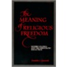 The Meaning Of Religious Freedom door Franklin I. Gamwell