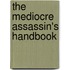 The Mediocre Assassin's Handbook