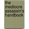 The Mediocre Assassin's Handbook door Tamara Sheehan
