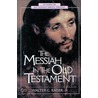 The Messiah In The Old Testament by Walter C. Kaiser Jr.