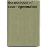 The Methods Of Race-Regeneration door Caleb Williams Saleeby