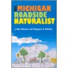 The Michigan Roadside Naturalist by Margaret M. Holman