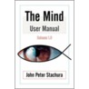 The Mind User Manual Release 1.0 by P. Stachura John