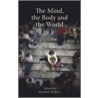 The Mind, the Body and the World door Brendan Wallace