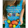 The Minnesota Homegrown Cookbook by Tim King