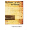 The Modern City And Its Problems by Frederic Clemson Howe