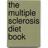 The Multiple Sclerosis Diet Book door Tessa Buckley