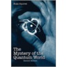 The Mystery of the Quantum World door Euan Squires