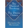 The Mystical Theology And The Di door Pseudo-Dionysius