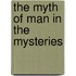 The Myth Of Man In The Mysteries