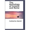 The Mythology Of Greece And Rome door Catharine Morell