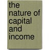 The Nature Of Capital And Income by Irving Fisher