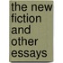 The New Fiction And Other Essays