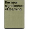 The New Significance of Learning by Padraig Hogan