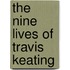 The Nine Lives of Travis Keating