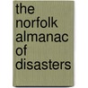 The Norfolk Almanac Of Disasters by Pamela Brooks