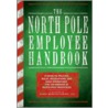The North Pole Employee Handbook by James Napoli