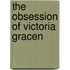 The Obsession Of Victoria Gracen