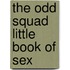 The Odd Squad Little Book Of Sex