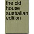 The Old House Australian Edition