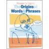 The Origins Of Words And Phrases door Onbekend