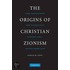 The Origins of Christian Zionism