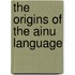 The Origins of the Ainu Language