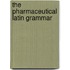 The Pharmaceutical Latin Grammar