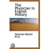 The Physician In English History door Norman Moore