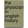 The Physician In English History door Onbekend