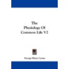 The Physiology of Common Life V2 door George Henry Lewes