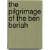 The Pilgrimage Of The Ben Beriah