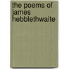 The Poems Of James Hebblethwaite door . Anonymous