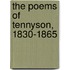 The Poems Of Tennyson, 1830-1865