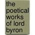 The Poetical Works Of Lord Byron
