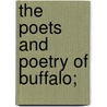 The Poets And Poetry Of Buffalo; door Johnston