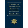 The Police Negotiator's Handbook by Ronald J. York