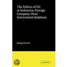 The Politics Of Oil In Indonesia by Khong Cho Oon