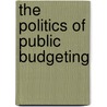 The Politics of Public Budgeting by Irene Rubin