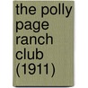 The Polly Page Ranch Club (1911) by Izola Louise Forrester