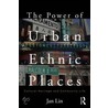 The Power Of Urban Ethnic Places door Jan Lin
