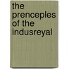 The Prenceples Of The Indusreyal door John C. Duncan