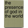 The Presence of God in the World by Steven G. Ogden