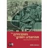 The Principles Of Green Urbanism by Steffen Lehmann