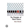 The Principles Of Moral Science. door Walter Mcdonald