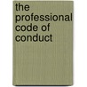 The Professional Code Of Conduct door Michael J. Bottaro