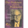The Professor And The Profession door Robert B. Heilman