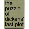 The Puzzle Of Dickens' Last Plot door Andrew Lang