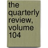 The Quarterly Review, Volume 104 door William Gifford