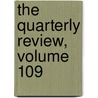 The Quarterly Review, Volume 109 door Onbekend